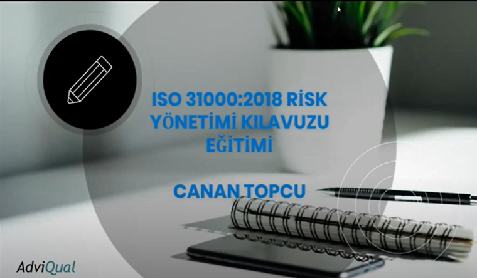 ISO 31000: 2018 Risk Yönetim Kılavuzu Semineri