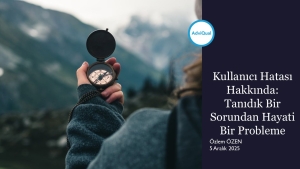 Kullanıcı Hatası Hakkında: Tanıdık Bir Sorundan Hayati Bir Probleme