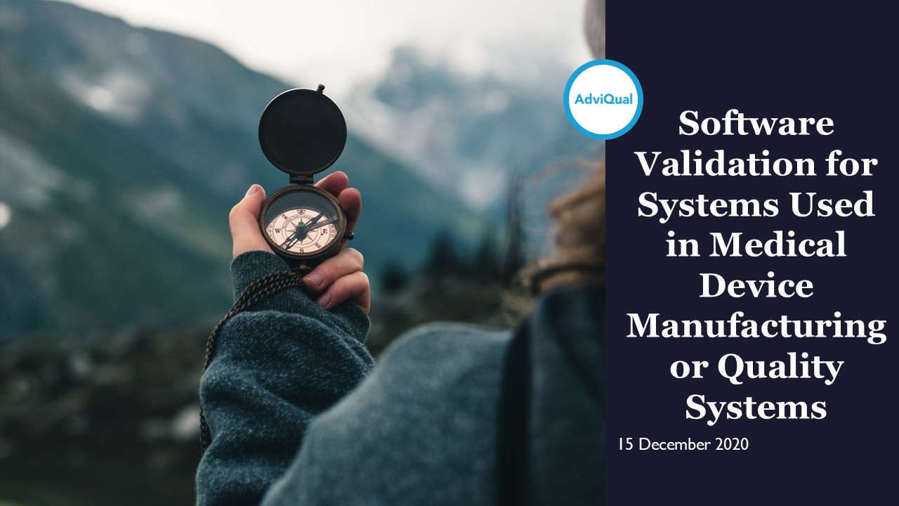 Software Validation for Systems Used in Medical Device Manufacturing and Quality Systems